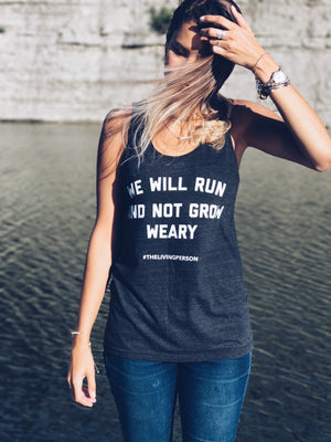 We Will Run and Not Grow Weary - 100% Certified Organic Cotton